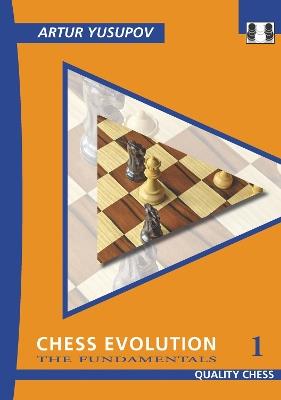 Chess Evolution 1: The Fundamentals - Artur Yusupov - cover