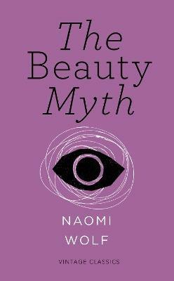 The Beauty Myth (Vintage Feminism Short Edition) - Naomi Wolf - cover