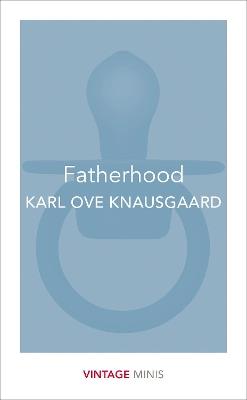 Fatherhood: Vintage Minis - Karl Ove Knausgaard - cover