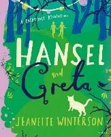 Hansel and Greta: A Fairy Tale Revolution - Jeanette Winterson - cover