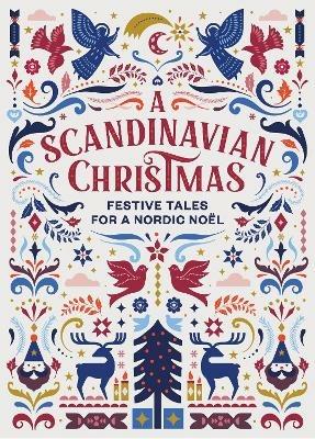 A Scandinavian Christmas: Festive Tales for a Nordic Noel - Hans Christian Andersen,Karl Ove Knausgaard,Selma Lagerloef - cover