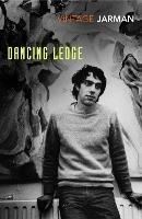 Dancing Ledge: Journals vol. 1 - Derek Jarman - cover