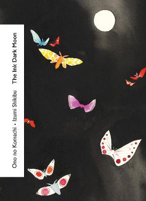 The Ink Dark Moon - Izumi Shikibu,Ono no Komachi - cover