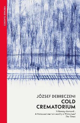 Cold Crematorium: Reporting from the Land of Auschwitz - József Debreczeni - cover