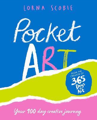 Pocket Art: Your 100 Day Creative Journey - Lorna Scobie - cover