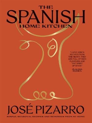 The Spanish Home Kitchen: Simple, Seasonal Recipes and Memories from My Home - Jose Pizarro - cover