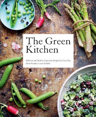 The Green Kitchen: Delicious and Healthy Vegetarian Recipes for Every Day - David Frenkiel,Luise Vindahl - cover