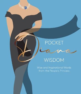 Pocket Diana Wisdom: Wise and Inspirational Words from the People's Princess - Hardie Grant Books - cover