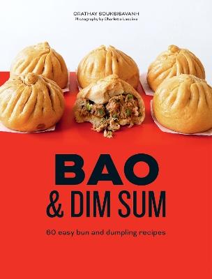 Bao & Dim Sum: 60 Easy Bun and Dumpling Recipes - Orathay Souksisavanh - cover