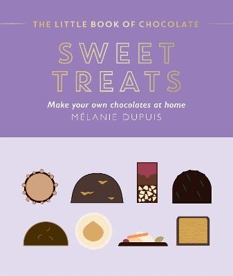 The Little Book of Chocolate: Sweet Treats: Make Your Own Chocolates at Home - Melanie Dupuis - cover