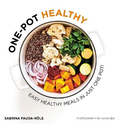 One-pot Healthy: Easy Healthy Meals in Just One Pot - Sabrina Fauda-Role - cover