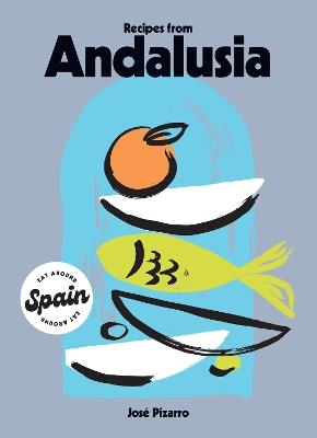 Recipes from Andalusia - Jose Pizarro - cover