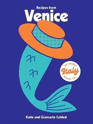 Recipes from Venice - Katie Caldesi,Giancarlo Caldesi - cover