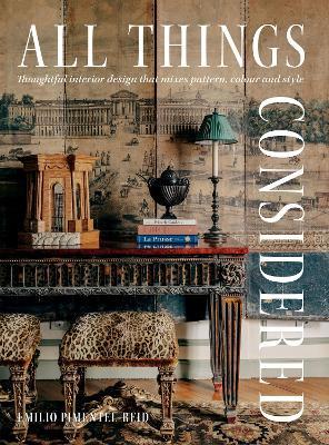 All Things Considered: Thoughtful Interior Design that Mixes Pattern, Colour and Style - Emilio Pimentel-Reid - cover