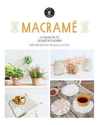 Macramé: 25 Super Simple Projects For Your Home - Françoise Vauzeilles - cover