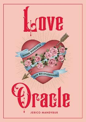 Love Oracle: Divine Guidance for Relationships - Jerico Mandybur - cover