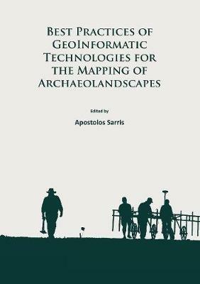 Best Practices of GeoInformatic Technologies for the Mapping of Archaeolandscapes - cover