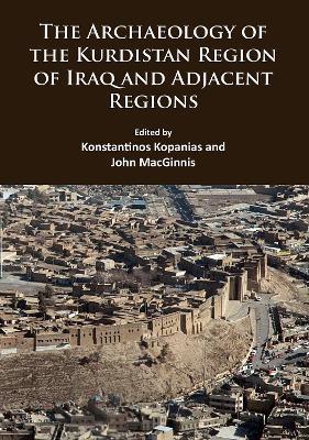 The Archaeology of the Kurdistan Region of Iraq and Adjacent Regions - cover