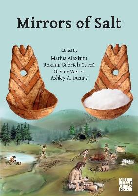 Mirrors of Salt: Proceedings of the First International Congress on the Anthropology of Salt: 20-24 August 2015, 'Al. I. Cuza' University, Iasi, Romania - cover