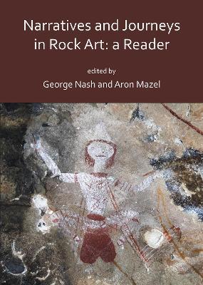 Narratives and Journeys in Rock Art: A Reader - cover