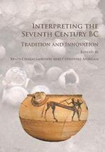 Interpreting the Seventh Century BC: Tradition and Innovation