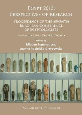 Egypt 2015: Perspectives of Research: Proceedings of the Seventh European Conference of Egyptologists (2nd-7th June, 2015, Zagreb – Croatia) - cover
