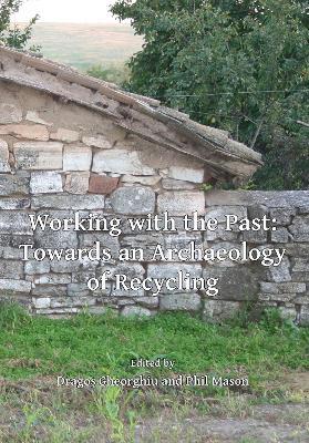 Working with the Past: Towards an Archaeology of Recycling - cover
