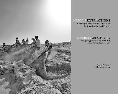 Minoan Extractions: A Photographic Journey 2009-2016: Sissi Archaeological Project - Gavin McGuire - cover