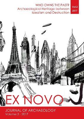 Who Owns the Past?: Archaeological Heritage between Idealism and Destruction - cover