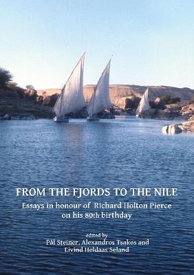 From the Fjords to the Nile: Essays in honour of Richard Holton Pierce on his 80th birthday - cover