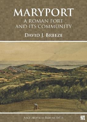 Maryport: A Roman Fort and Its Community - David J. Breeze - cover