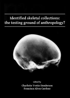 Identified skeletal collections: the testing ground of anthropology? - cover