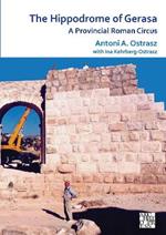 The Hippodrome of Gerasa: A Provincial Roman Circus