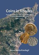 Coins in Rhodes: From the monetary reform of Anastasius I until the Ottoman conquest (498 - 1522)