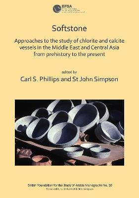 Softstone: Approaches to the study of chlorite and calcite vessels in the Middle East and Central Asia from prehistory to the present - cover
