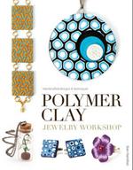 Polymer Clay Jewelry Workshop: Handcrafted Designs and Techniques