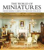 The World of Miniatures: From Simple Cabins to Ornate Palaces