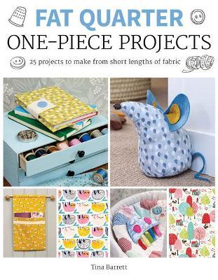 Fat Quarter: One–Piece Projects - T Barrett - cover