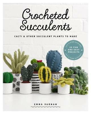 Crocheted Succulents - Emma Varnam - cover