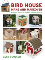 Bird House Make and Makeover: Mix and Match to Make a Unique Project