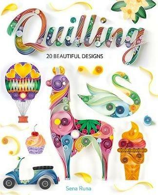 Quilling: 20 Beautiful Designs - Sena Runa - cover