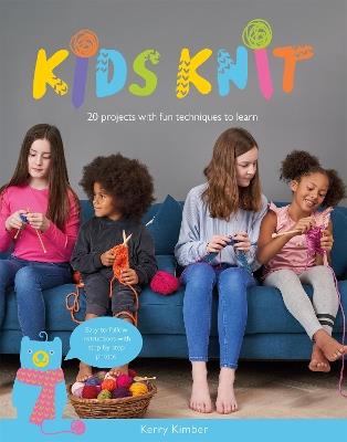 Kids Knit: 20 Projects with Fun Techniques to Learn - Kerry Kimber - cover
