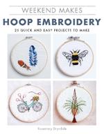 Weekend Makes: Hoop Embroidery