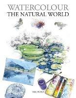 Watercolour The Natural World - Tim Pond - cover