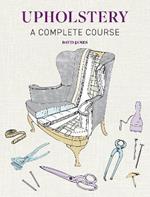 Upholstery: A Complete Course - New Edition