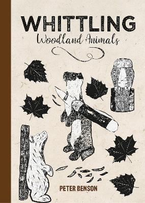 Whittling Woodland Animals - Peter Benson - cover