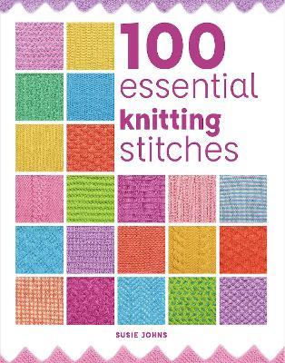 100 Essential Knitting Stitches - Susie Johns - cover
