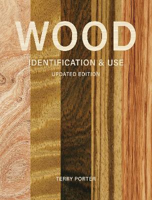 Wood Identification & Use (Updated Edition) - Terry Porter - cover