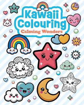 Kawaii Colouring: Calming Wonders - cover