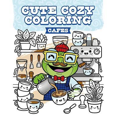Cute Cozy Coloring: Cafes - GMC Publications - cover